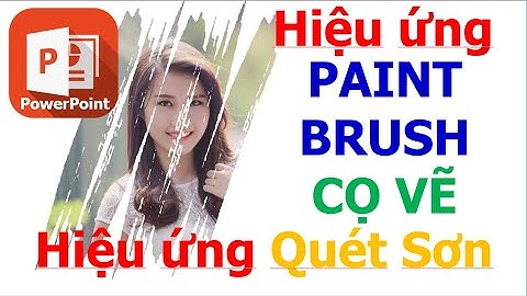 Hiệu ứng Paint Brush Effect Hiệu ứng quét sơn Hiệu ứng cọ vẽ trong PowerPoint  ❤ Việt Nam Channel ❤