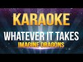 Imagine Dragons - Whatever It Takes KARAOKE Imagine Dragons - Whatever It Takes KARAOKE