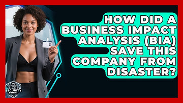 How Did A Business Impact Analysis (BIA) Save This Company From Disaster? - SecurityFirstCorp.com