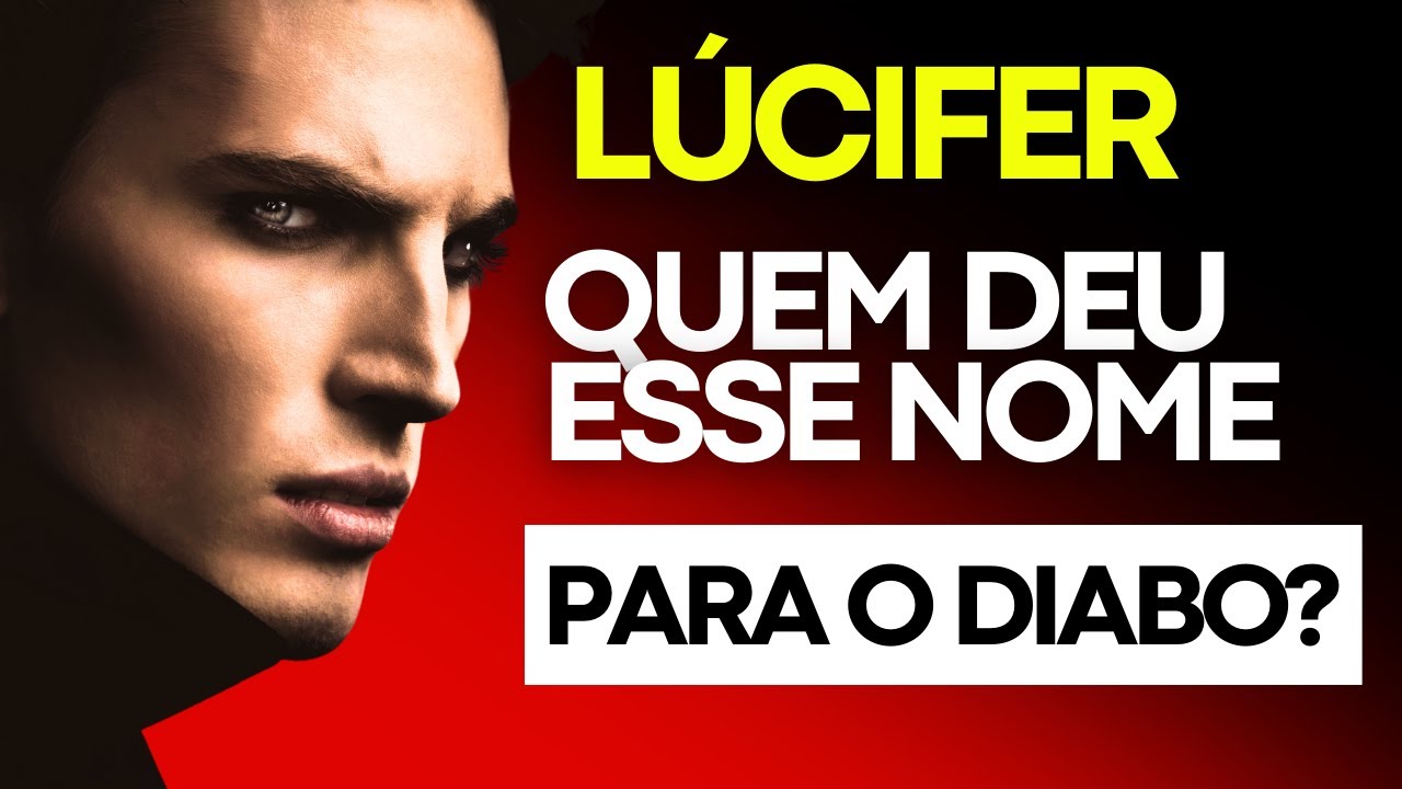 QUEM INVENTOU QUE O DIABO SE CHAMA LÚFICER? YouTube