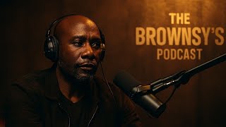 Morris Chestnut drops wisdom and charisma on the Brownsy&#39;s Podcast - a masterclass in purpose 