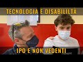 SE VUOI PUOI! Michele è CIECO e fa lo YOUTUBER. TECNOLOGIA e DISABILITA' puntata 2