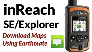 Garmin inReach SE / Explorer - How to Download Topo Maps On Your Smartphone Using Earthmate