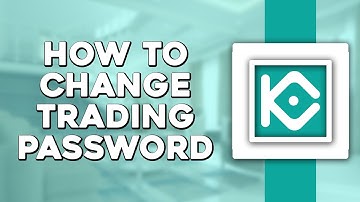 How To Change Trading Password On Kucoin (Quick Tutorial)