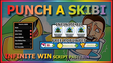 PUNCH A SKIBI Script Pastebin 2023 INFINI WIN | INFINITE REBIRTH | FREE ROBUX PET