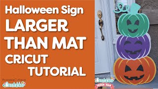 Halloween Decor - Larger than Mat Cricut Tutorial