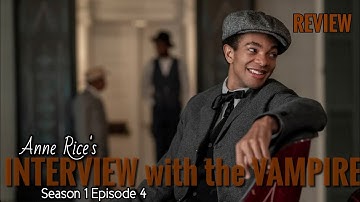 (REVIEW) Interview with the Vampire - Season 1 Episode 4 (RECAP)