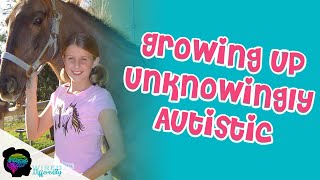 Growing Up While (Unknowingly) Autistic | AUTISM IN GIRLS