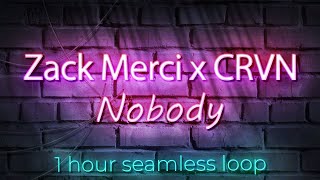 Zack Merci X CRVN - Nobody [1 Hour Seamless Loop] [NCS Release]