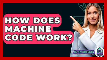 How Does Machine Code Work? - Next LVL Programming