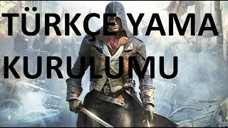 ASSASSİN'S CREED UNİTY TÜRKÇE YAMA KURULUMU