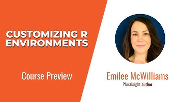 R Skills: Customizing R Environments Course Preview