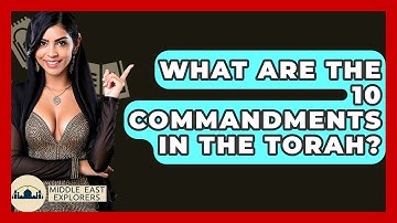 What Are The 10 Commandments In The Torah? - Middle East Explorers
