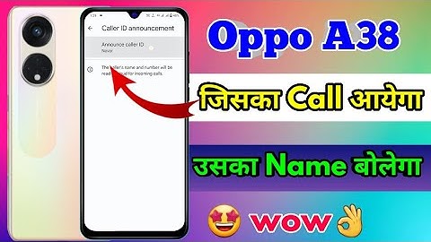 oppo a38 caller id announcement, oppo a38 call aane par name bole