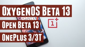 OxygenOS Open Beta 13 for OnePlus 3/3T - Review, How to Install and Antutu