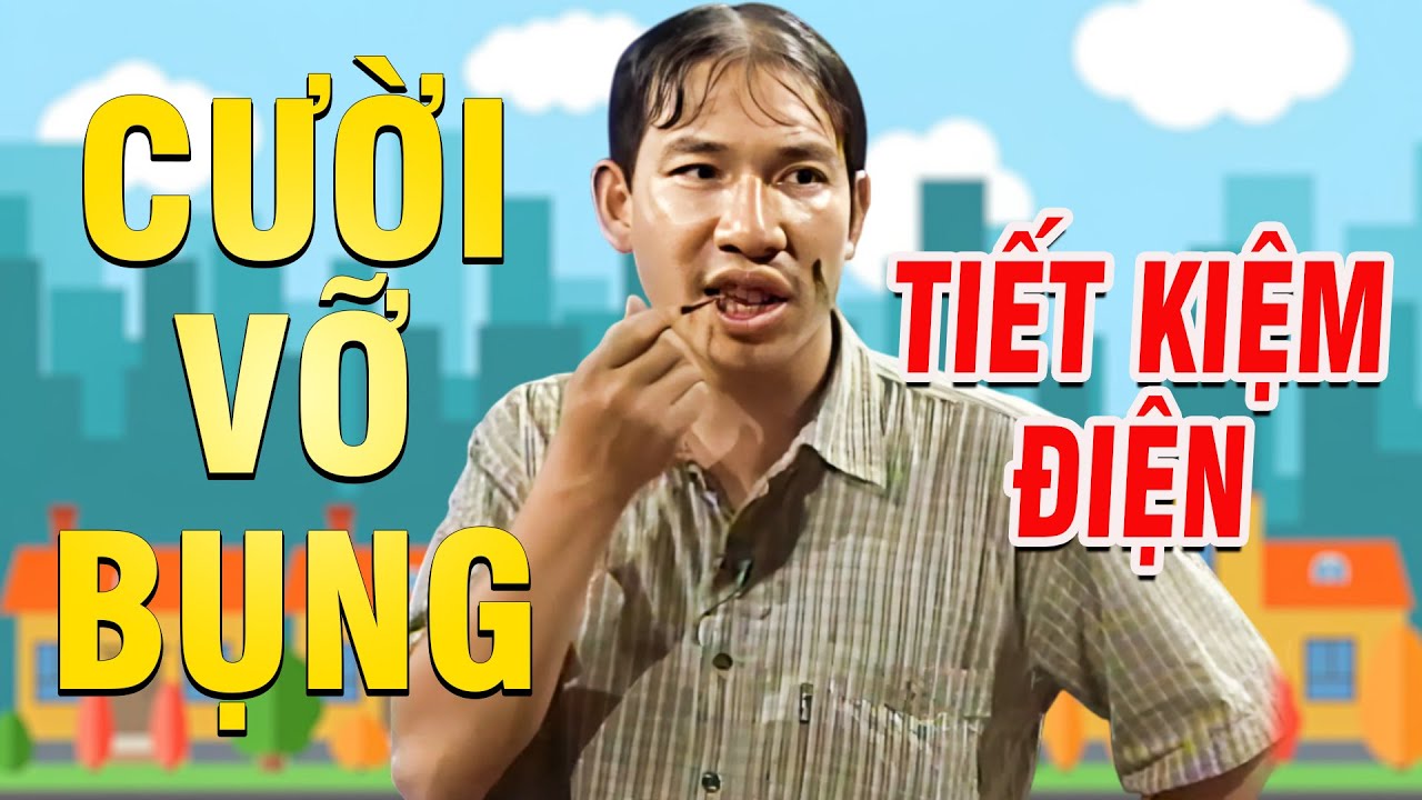 HÀI  QUANG THẮNG | TIẾT KIỆM ĐIỆN | HÀI TỔNG HỢP | Hài VTV hay nhất 2025