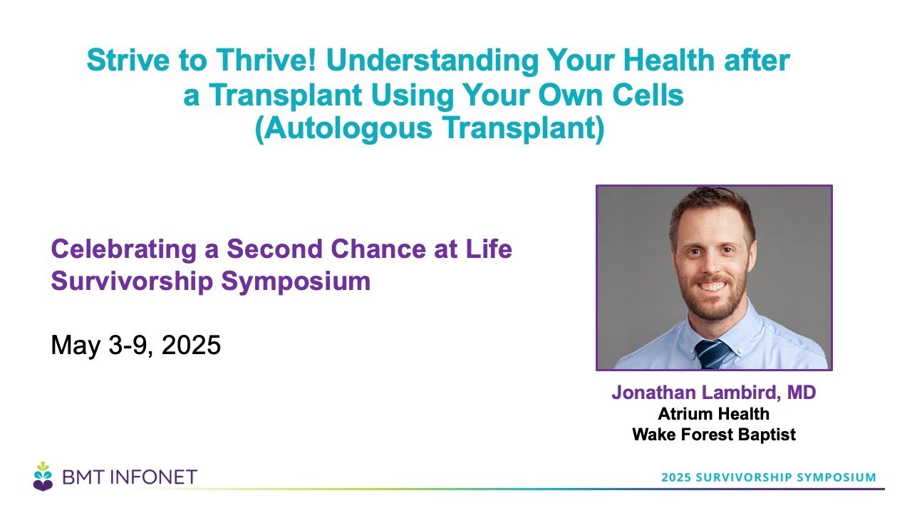 Strive to Thrive! Understanding Your Health after a Transplant Using Your Own Cells(Auto Transplant)