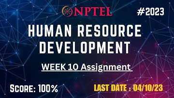 Human resource Development Week 10 Assignment (2023) | NPTEL Week 10 Answer | Score: 100% | 2023