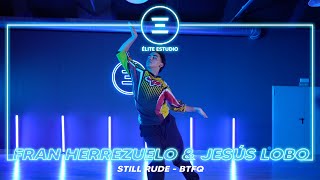 ÉLITE ESTUDIO MADRID | BTFQ - Still Rude by FRAN HERREZUELO & JESÚS LOBO