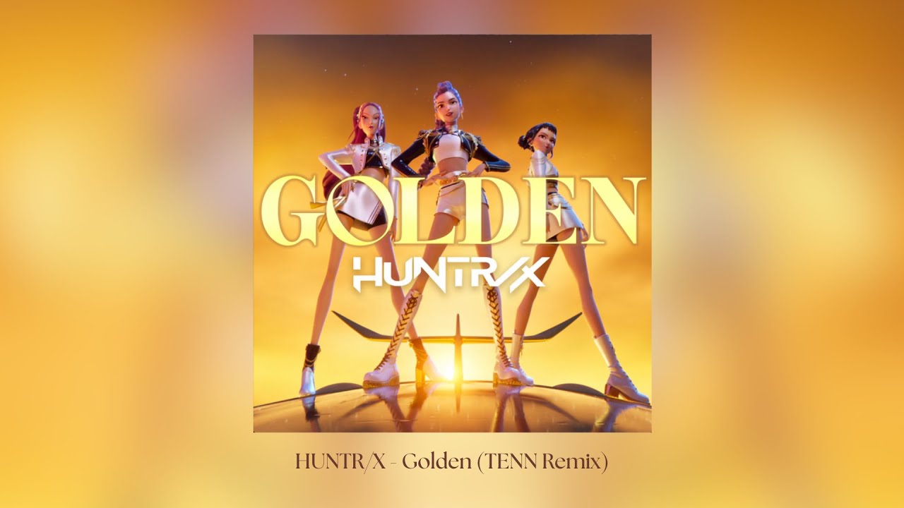 Watch HUNTR/X - Golden (TENN Remix) on YouTube Watch HUNTR/X - Golden (TENN Remix) on YouTube