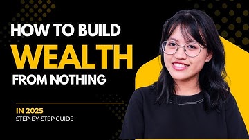 How to Build Wealth from Nothing in 2025 (Step-by-Step Guide)