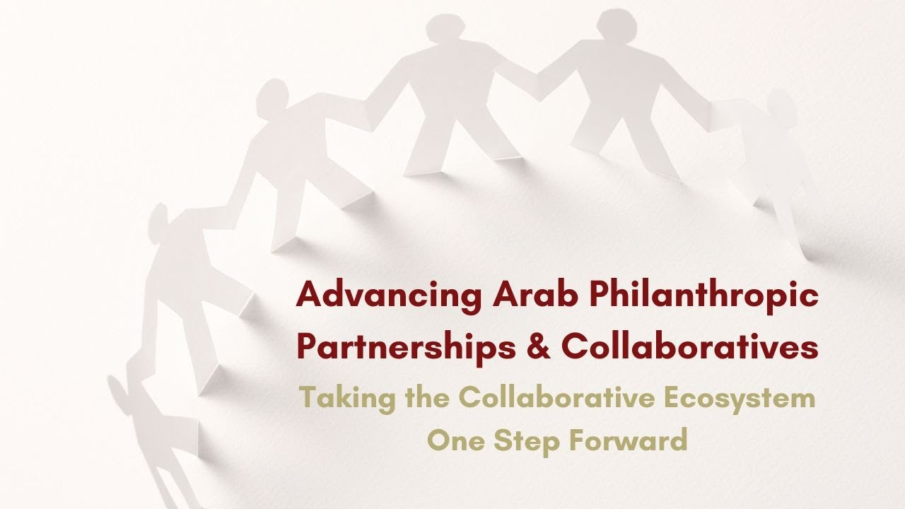 Advancing Arab Philanthropic Partnerships & Collaboratives - YouTube