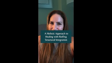 A Holistic Approach to Healing with Rolfing Structural Integration