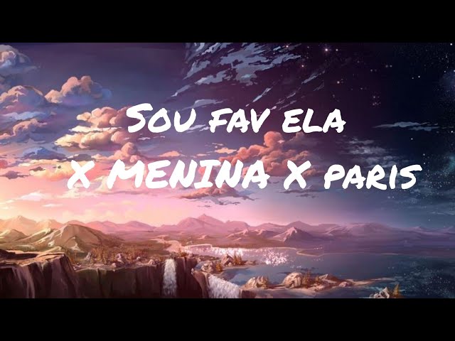 Sou // favela x mennina x paris remix (lyrics) class=