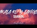 Akala ko'y langit | Siakol | Lyric Video #jesscentavos #siakol