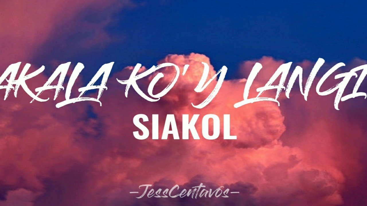 Akala koy langit  Siakol  Lyric Video  jesscentavos  siakol