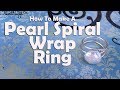 How To Make A Pearl Spiral Wrap Ring