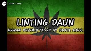 LINTING DAUN | REGGAE VERSION BY JOVITA AUREL | Cover Lyrics 