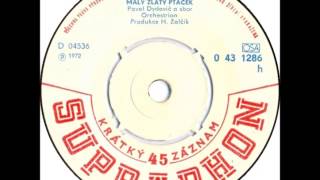 Pavel Dydovič & Orchestrion - Malý zlatý ptáček [1972 Vinyl Records 45rpm]