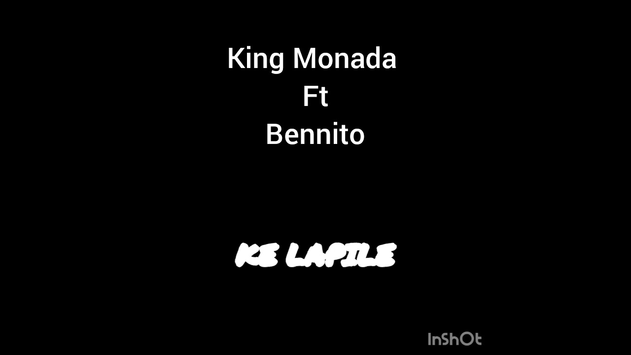 King Monada- Ke Lapile (ft Bennito)