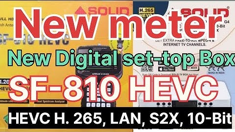 New meter || New Digital Set-Top Box || SF-810 HEVC || HEVC H. 265, LAN, S2X, 10-Bit || 2 January 24