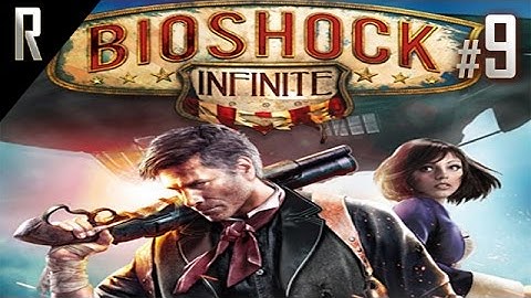 ► Bioshock Infinite - Walkthrough HD - Part 9