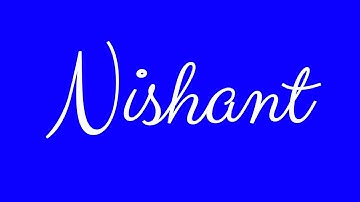 Learn how to Sign the Name Nishant Stylishly in Cursive Writing