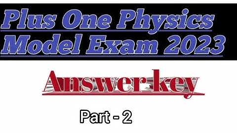 Plus One Physics Model Exam Answer Key 2023|part -2|#answerkey