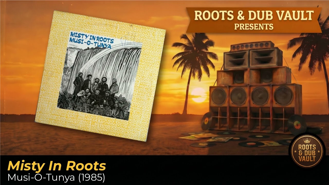 Misty In Roots — Musi-O-Tunya (1985) | Full Album | Roots & Dub