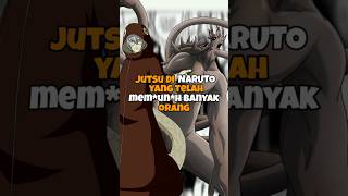 Jutsu Di Naruto Yang Telah Mem*un*h Banyak Orang‼️ #naruto #faktanaruto #narutoshippuden #anime