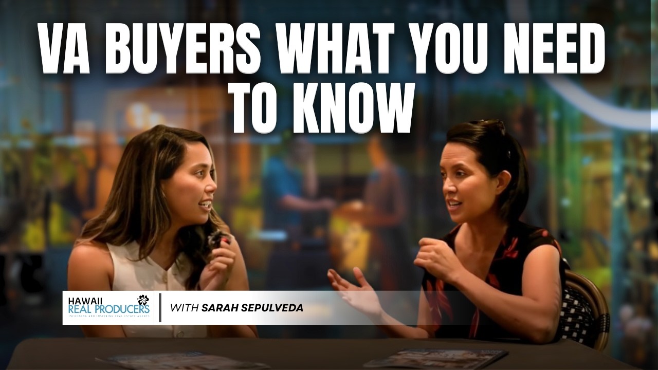 VA Buyer in Hawaii? Must-Know Tips with Sarah Lockwood-Sepulveda