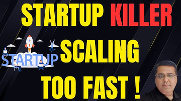 Scaling Too Fast A Startup Killer!
