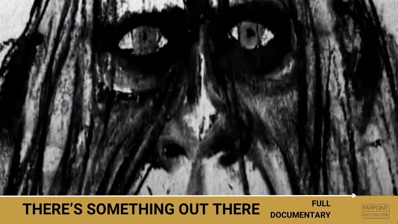 THERE'S SOMETHING OUT THERE | Full Documentary