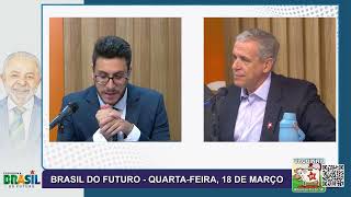 18/03/2026 - Brasil do Futuro | Notícias da Agência Brasil | José Alfredo Carvalho e Matheus Dias