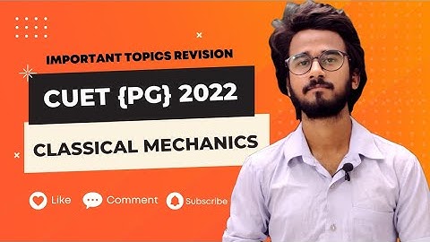 CUET {PG} 2022 | Classical Mechanics | Revision With PYQ