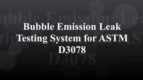 Bubble Emission Leak  Testing System for ASTM  D3078