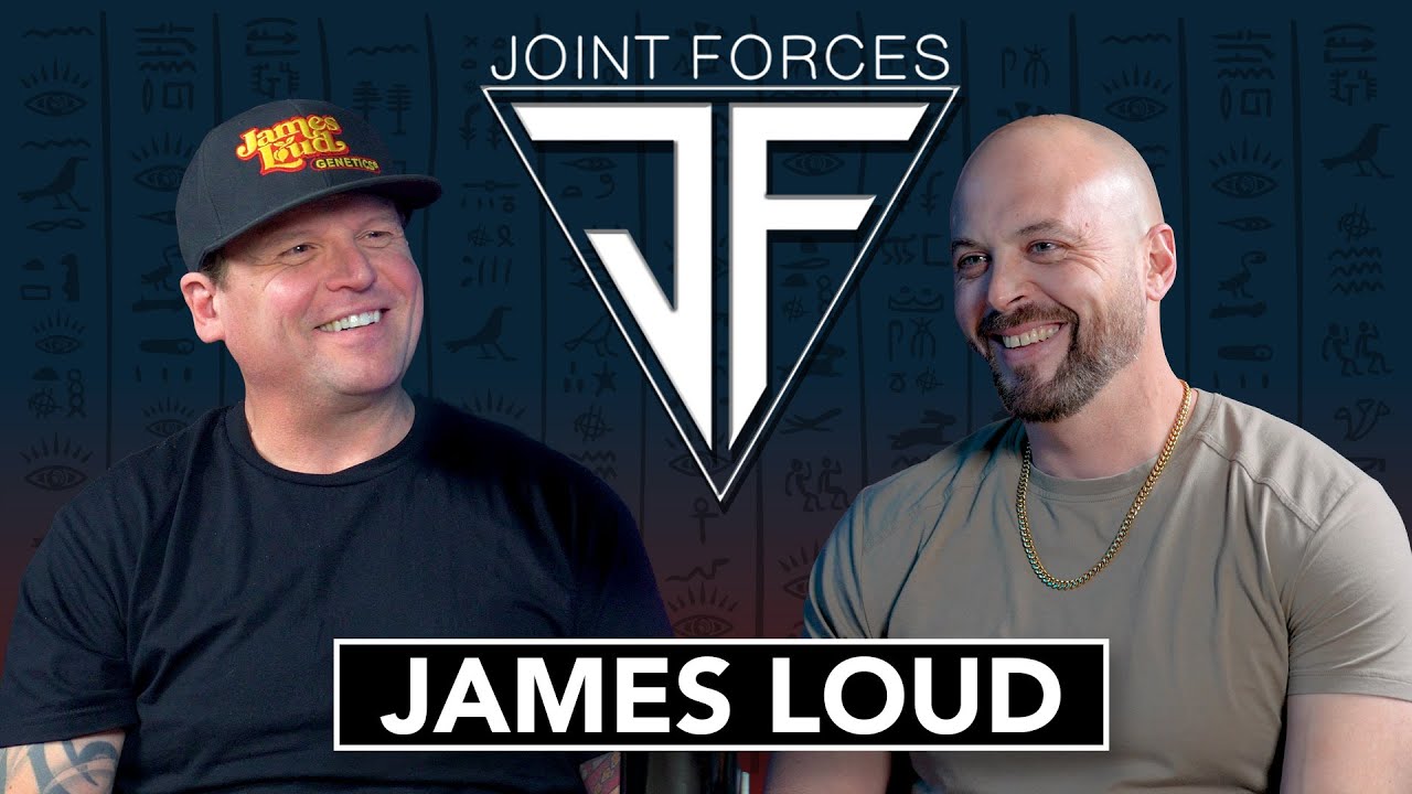 James Loud | Joint Forces Podcast EP:02