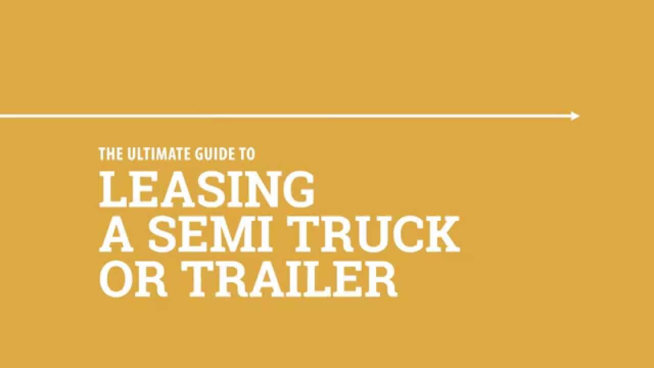 Leasing a Semi Truck or Trailer