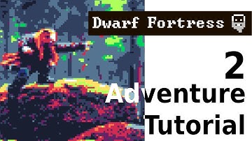 Adventure Mode Movement Guide | Dwarf Fortress [2022]