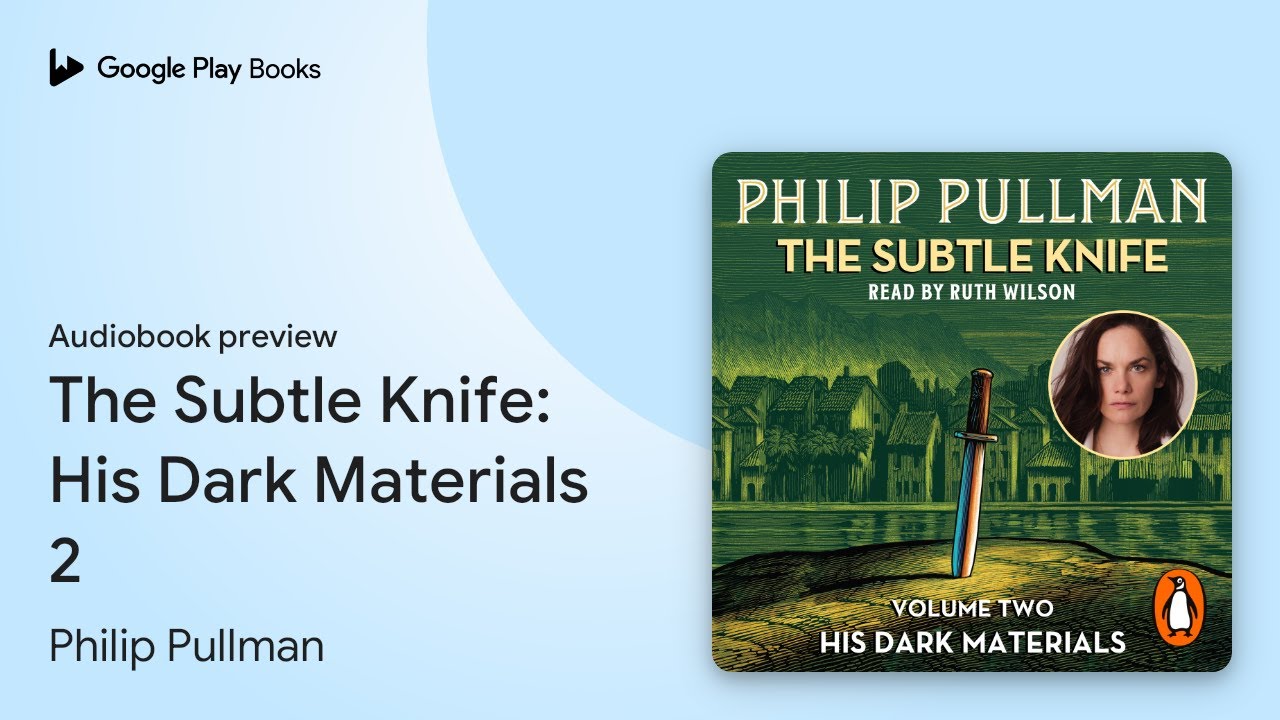 The Subtle Knife: His Dark Materials 2 by Philip Pullman · Audiobook